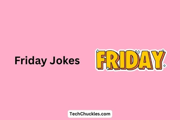 Friday Jokes That Will Make You Laugh Into the Weekend